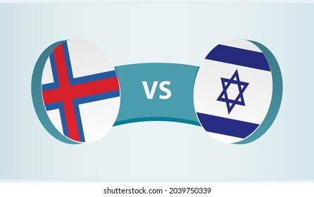 Faroe Islands versus Israel, team sports competition concept. Round flag of countries.