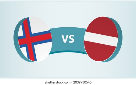 Faroe Islands versus Latvia, team sports competition concept. Round flag of countries.