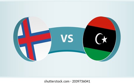 Faroe Islands versus Libya, team sports competition concept. Round flag of countries.