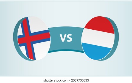 Faroe Islands versus Luxembourg, team sports competition concept. Round flag of countries.
