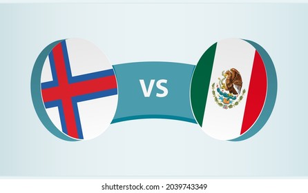 Faroe Islands versus Mexico, team sports competition concept. Round flag of countries.