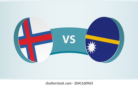 Faroe Islands versus Nauru, team sports competition concept. Round flag of countries.