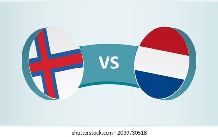 Faroe Islands versus Netherlands, team sports competition concept. Round flag of countries.