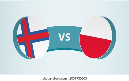 Faroe Islands versus Poland, team sports competition concept. Round flag of countries.