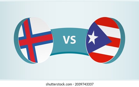 Faroe Islands versus Puerto Rico, team sports competition concept. Round flag of countries.