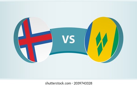 Faroe Islands versus Saint Vincent and the Grenadines, team sports competition concept. Round flag of countries.