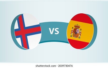 Faroe Islands versus Spain, team sports competition concept. Round flag of countries.