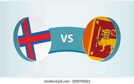 Faroe Islands versus Sri Lanka, team sports competition concept. Round flag of countries.