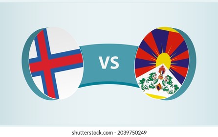 Faroe Islands versus Tibet, team sports competition concept. Round flag of countries.