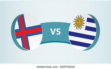 Faroe Islands versus Uruguay, team sports competition concept. Round flag of countries.