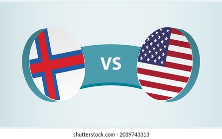 Faroe Islands versus USA, team sports competition concept. Round flag of countries.
