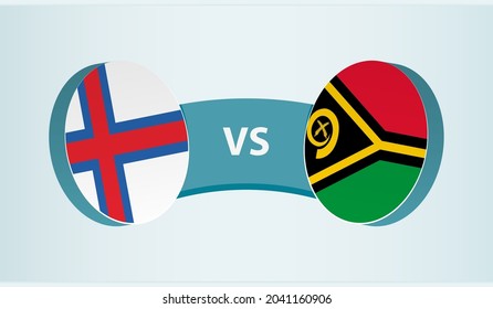 Faroe Islands versus Vanuatu, team sports competition concept. Round flag of countries.