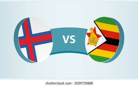 Faroe Islands versus Zimbabwe, team sports competition concept. Round flag of countries.