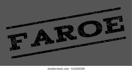 Faroe watermark stamp. Text caption between parallel lines with grunge design style. Rubber seal stamp with dirty texture. Vector black color ink imprint on a gray background.