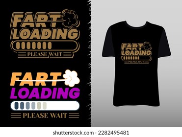 Fart Loading. please wait. typhography t shirt print