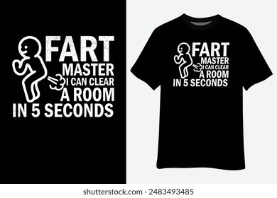 Fart Master I Can Clear A Room In 5 Seconds T-Shirt Design