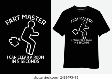 Fart Master I Can Clear A Room In 5 Seconds T-Shirt Design