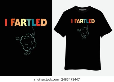 I Farted Shirt Gross Funny Fart Tee