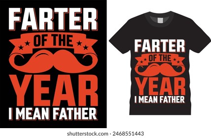 Farter of the year i mean father.happy fathers day typography vector t shirt design. T-shirt Design template for Fathers day. Father day Retro, Typography, Vintage t-shirt.