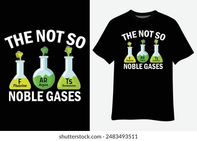 Farts The Not So Noble Gases Funny Chemistry T-Shirt