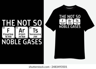 Farts The Not So Noble Gases Tabla Periódica Ciencia Nerd Diseño de camiseta