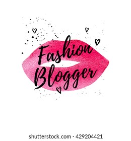 Fashion Blogger beautiful card, poster for web. Vector typography poster on pink watercolor lips. Vector hand drawn painted background. Fashion graphic print for girl.