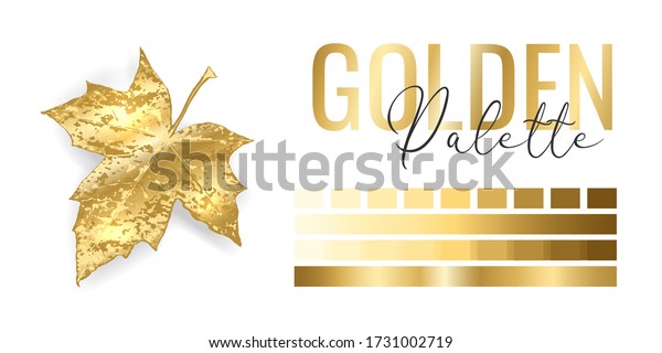 Fashion bright gold metallic color trend.\
Colour palette with different shades of golden color and gradient.\
Rich autumn tree leaf on white background. Paint palette mock up.\
Vector illustration