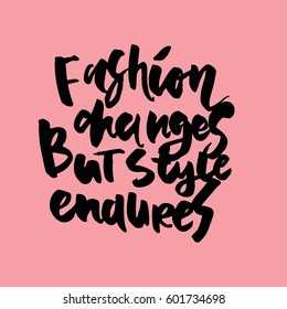 Fashion changes, but style endures. Motivational quote. T-shirt printing design, typography graphics.