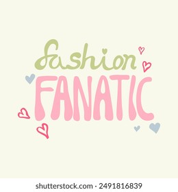 Fanático de la moda, camisetas con estampado de Diseño gráfico de moda, ilustración, Vector, posters, tarjetas, pegatinas, 