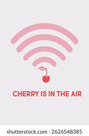Fashion graphic print red cherry, wifi sign and slogan print "CHERRY IS IN THE AIR", slogan print for tee. Funny cute t-shirt print,vintage poster design