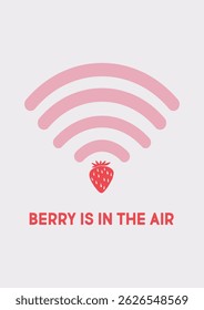 Fashion graphic print red strawberry, wifi sign and slogan print "BERRY IS IN THE AIR", slogan print for tee. Funny cute t-shirt print,vintage poster design