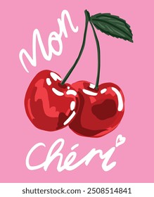  Fashion graphic prints for cherries fruit,  Fashion slogan print in French "Mon Chérie" means "My Darling" in English, cherry cool slogan print for tee. Funny cute t-shirt print,vintage poster design