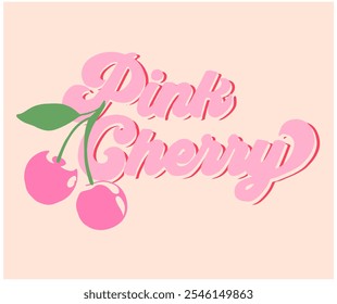 Fashion graphic retro print with  pink cherry and slogan print "PINK CHERRY", slogan print for tee. Funny cute t-shirt print,vintage poster design