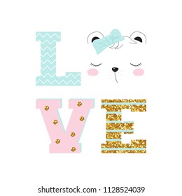 Fashion graphic with word love, bear and gold glitter elements. Vector hand drawn illustration.