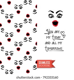 Fashion greeting card with girl emotional faces. Seamless pattern background with woman fashion emoticons, emoji, smiley icons, characters. Inscription: you are my today and all my tomorrows.