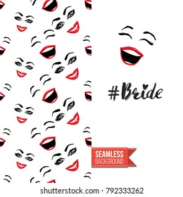 Fashion greeting card with girl emotional faces. Seamless pattern background with woman fashion emoticons, emoji, smiley icons, characters. Inscription: bride hashtag. Vector template.