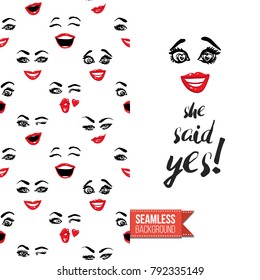 Fashion greeting card with girl emotional faces. Seamless pattern background with woman fashion emoticons, emoji, smiley icons, characters. Inscription: she said yes. Vector template.