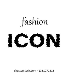 fashion icon modern fashion slogan for t-shirt and apparels tee graphics,poster,print.Vector