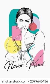 Fashion illustration with "Never Mind" slogan. Vector illustration for t-shirt print and other uses.