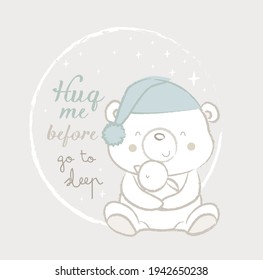 Fashion kids print with bear and slogan. Vector hand drawn illustration.