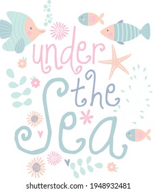 Fashion kids print with cute animal , under the sea and slogan. Vector hand draw illustration