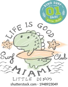 Fashion kids print with cute dinosaur , dinosaur island and slogan. Vector hand draw illustration