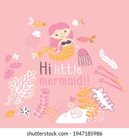 Fashion kids print with mermaid and slogan hi little mermaid. Vector hand drawn illustration.