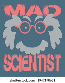 Fashion Kids Print With Science Slogan, Mad Scientist. Vector Hand Drawn Illustration.