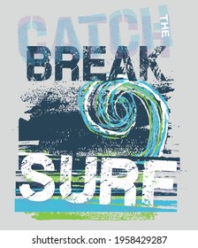 Fashion kids print with surf. Catch break surf text slogan.  Vector hand draw illustration