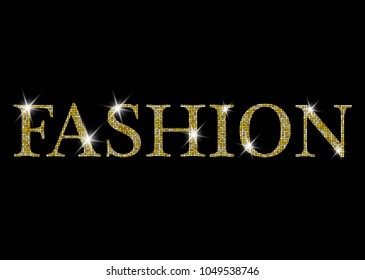 Fashion lettering. Gold Shiny Fashion Glittering vector letters. Can be used for print: bags, t-shirts, home decor, posters, cards, and for web: banners, blogs, advertisement. Isolated or black 
