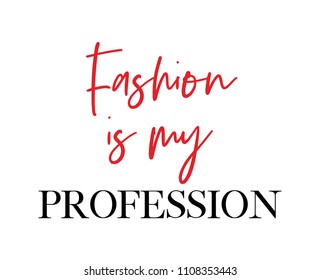 Fashion is my profession banner, sticker, calligraphy vector quote