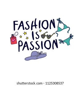 Fashion is passion typography.Summer elements vector print.Funny t-shirt design.Bikini, sunglasses,perfume drawing.