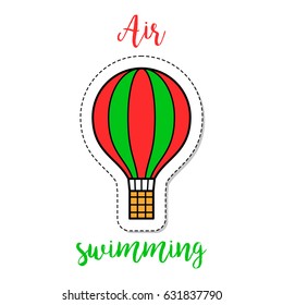 Fashion patch element with quote, Air swimming, and hot air balloon. Vector illustration