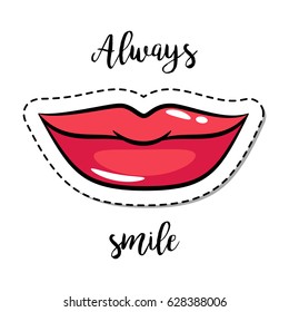 Fashion patch element with quote, Always smile, with woman lips. Vector illustration